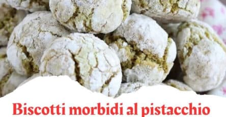 Biscotti al pistacchio morbidi