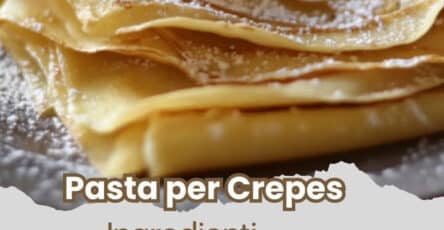 Pasta per Crepes ricetta