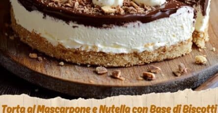 Torta Mascarpone e Nutella