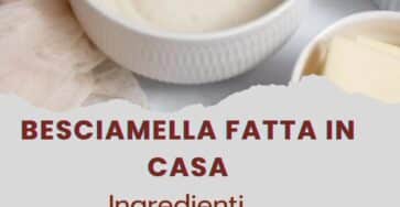 Besciamella fatta in casa